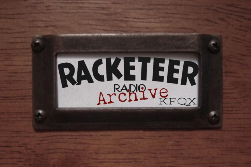 Racketeer Radio KFQX Archive Now Available