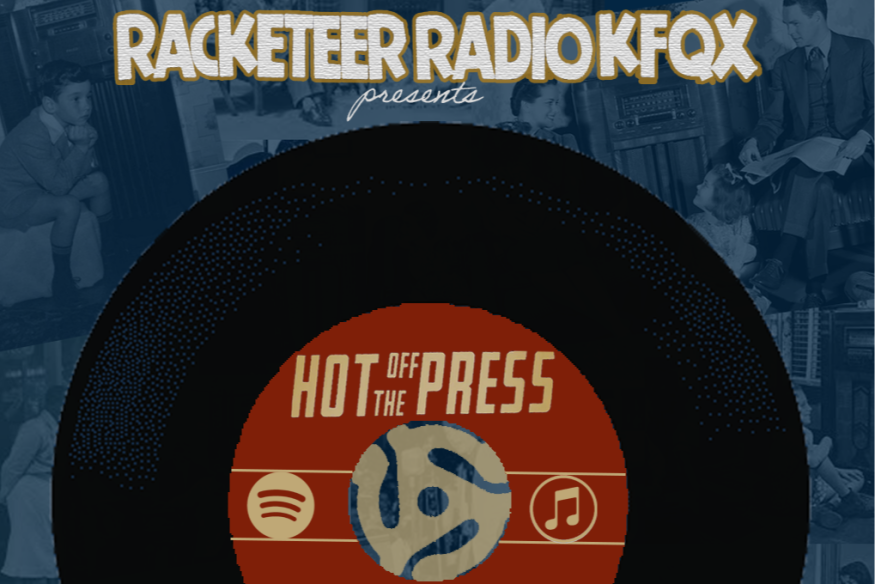 Racketeer Radio KFQX Releases Hot off the Press June Playlist